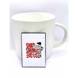 Don't dream it, be it!